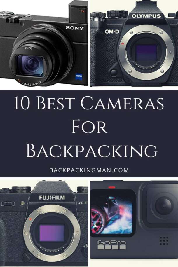 10 Best Cameras For Backpacking In 2023 Backpackingman