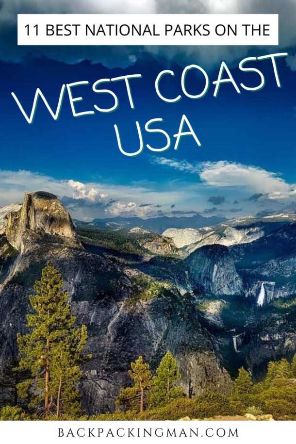 11 Best National Parks West Coast USA Backpackingman