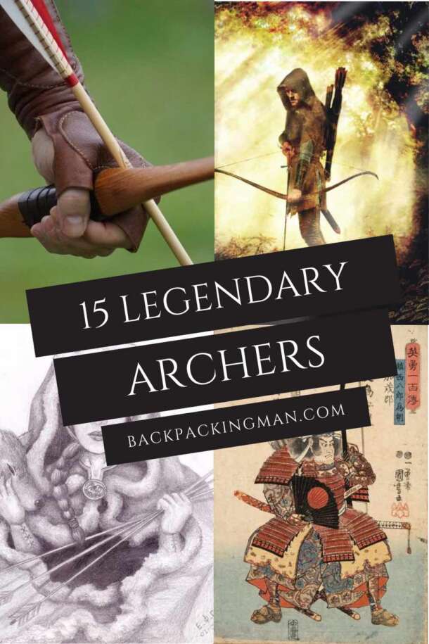 15 Legendary Archers In History & Myth Backpackingman